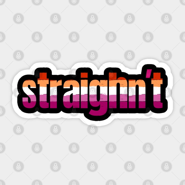 Funny Lesbian Shirt | Lesbian Flag Colors | Straightn't Sticker by Merch4Days